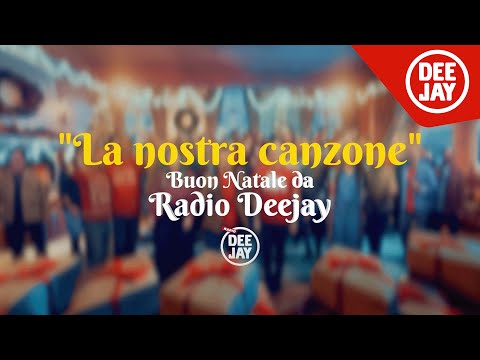 La Nostra Canzone – La canzone di Natale di Radio Deejay 2023