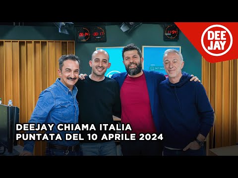 Deejay Chiama Italia – Puntata del 10 aprile 2024 / ospiti Francesco Lancia e Francesco Costa