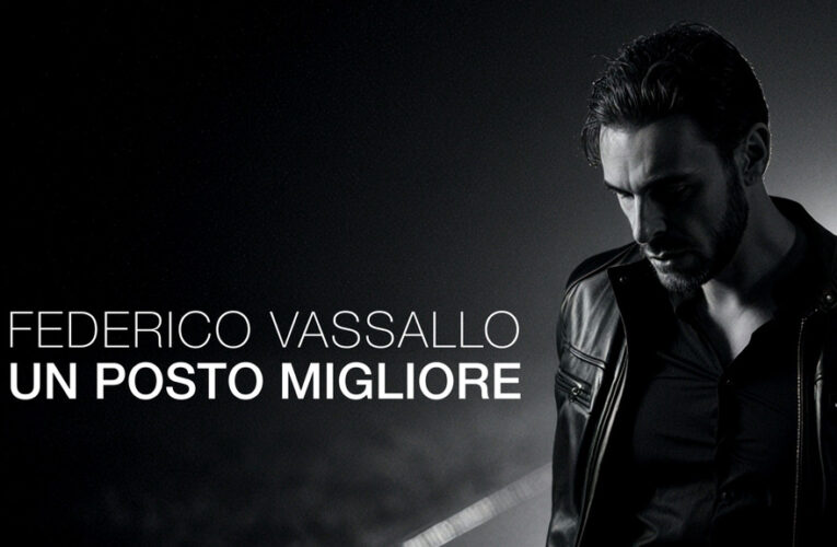 FEDERICO VASSALLO  Dal 28 novembre in RADIO IL NUOVO SINGOLO  “UN POSTO MIGLIORE”